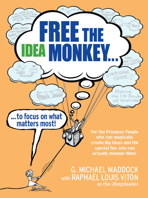 Title details for Free the Idea Monkey by G. Michael Maddock - Available